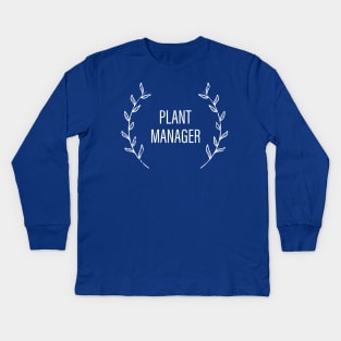 Plant Manager - Laurel Design Kids Long Sleeve T-Shirt